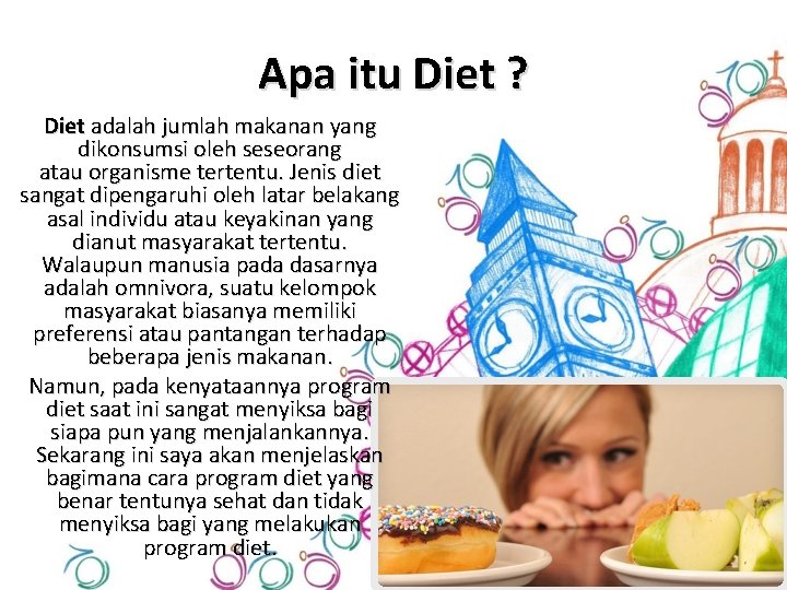 Apa itu Diet ? Diet adalah jumlah makanan yang dikonsumsi oleh seseorang atau organisme