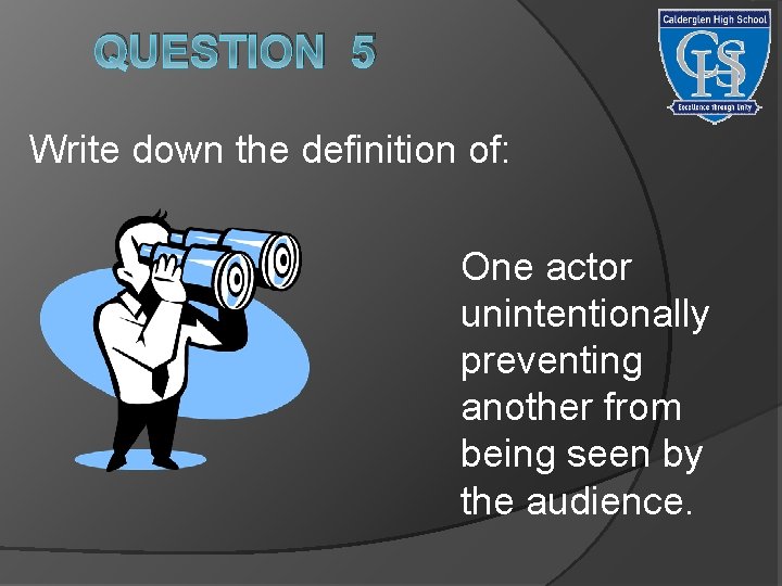 QUESTION 5 Write down the definition of: One actor unintentionally preventing another from being