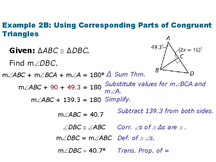 Example 2 B: Using Corresponding Parts of Congruent Triangles Given: ∆ABC ∆DBC. Find m