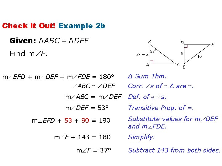 Check It Out! Example 2 b Given: ∆ABC ∆DEF Find m F. m EFD