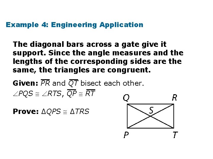 Example 4: Engineering Application The diagonal bars across a gate give it support. Since