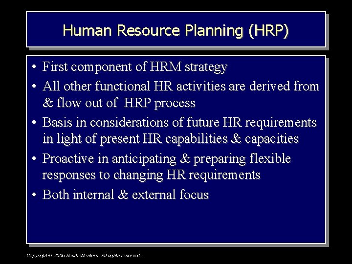 Human Resource Planning (HRP) • First component of HRM strategy • All other functional Human Resource Planning (HRP) • First component of HRM strategy • All other functional