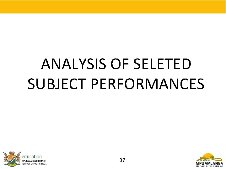  ANALYSIS OF SELETED SUBJECT PERFORMANCES 37 