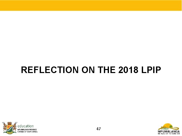 REFLECTION ON THE 2018 LPIP 47 