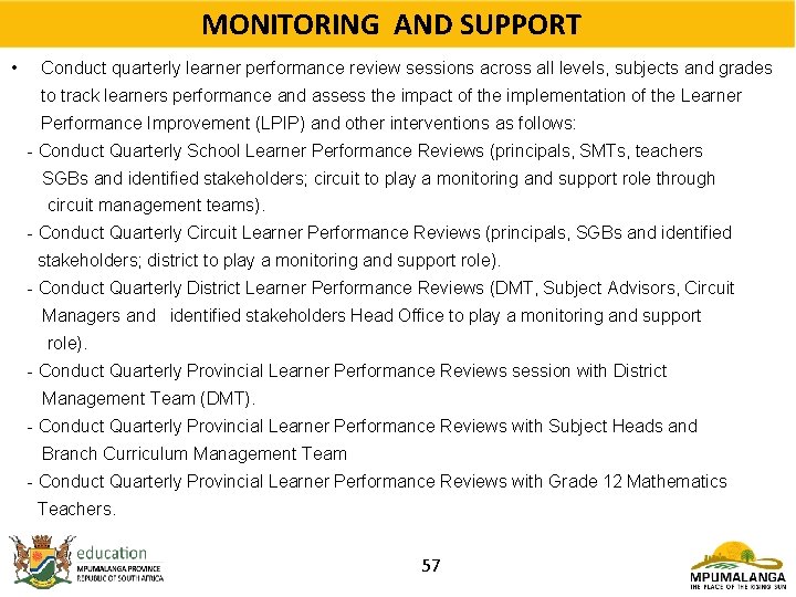 MONITORING AND SUPPORT • Conduct quarterly learner performance review sessions across all levels, subjects
