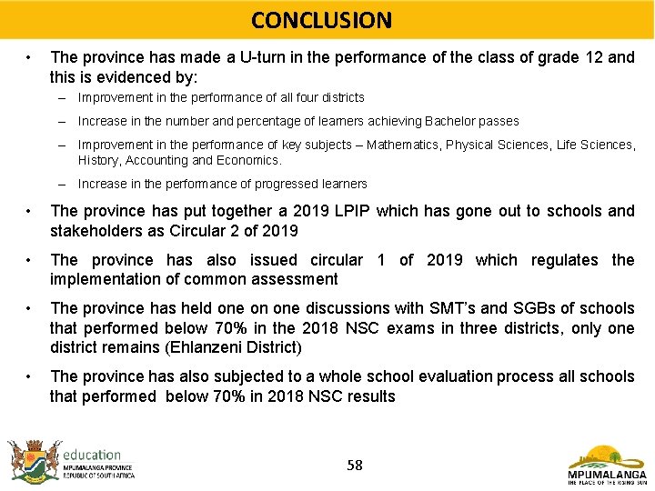 CONCLUSION • The province has made a U-turn in the performance of the class