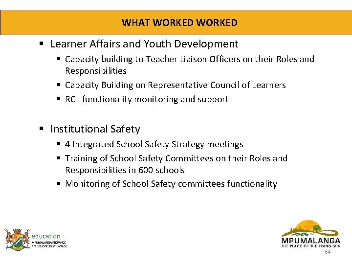 WHAT WORKED § Learner Affairs and Youth Development § Capacity building to Teacher Liaison