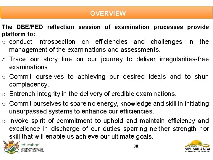  OVERVIEW The DBE/PED reflection session of examination processes provide platform to: o conduct