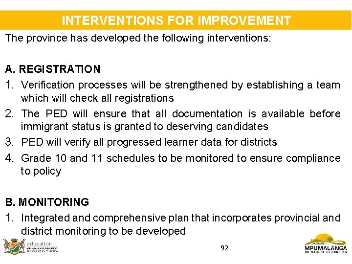 INTERVENTIONS FOR IMPROVEMENT The province has developed the following interventions: A. REGISTRATION 1. Verification