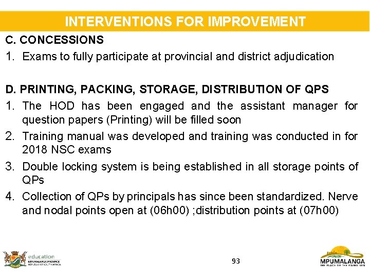 INTERVENTIONS FOR IMPROVEMENT C. CONCESSIONS 1. Exams to fully participate at provincial and district