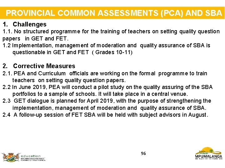  PROVINCIAL COMMON ASSESSMENTS (PCA) AND SBA 1. Challenges 1. 1. No structured programme
