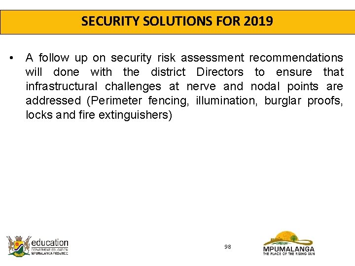 SECURITY SOLUTIONS FOR 2019 • A follow up on security risk assessment recommendations will