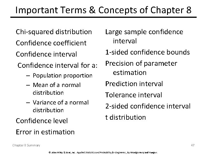 Important Terms & Concepts of Chapter 8 Chi-squared distribution Confidence coefficient Confidence interval for