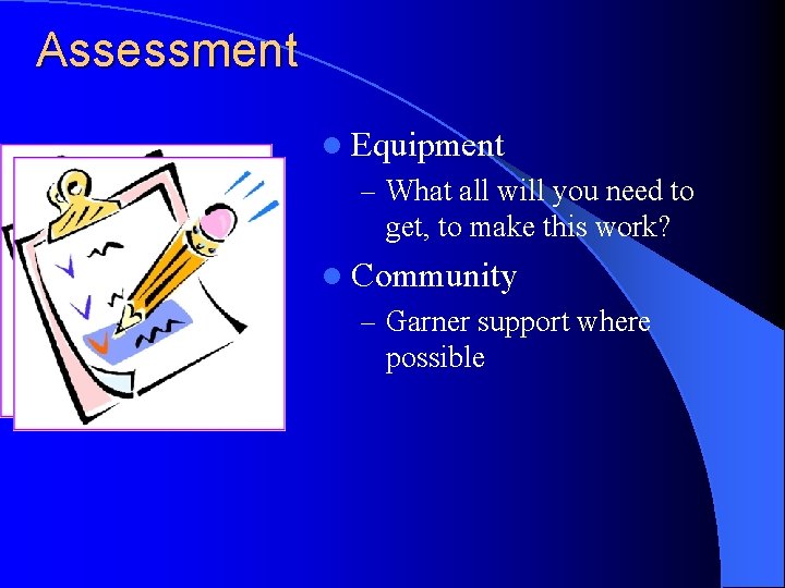 Assessment l Equipment – What all will you need to get, to make this