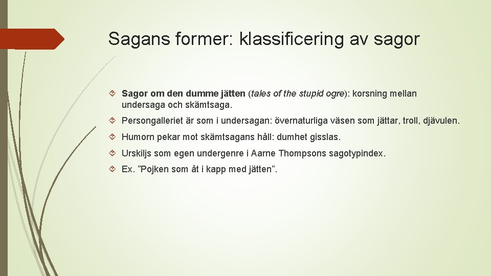 Sagans former: klassificering av sagor Sagor om den dumme jätten (tales of the stupid