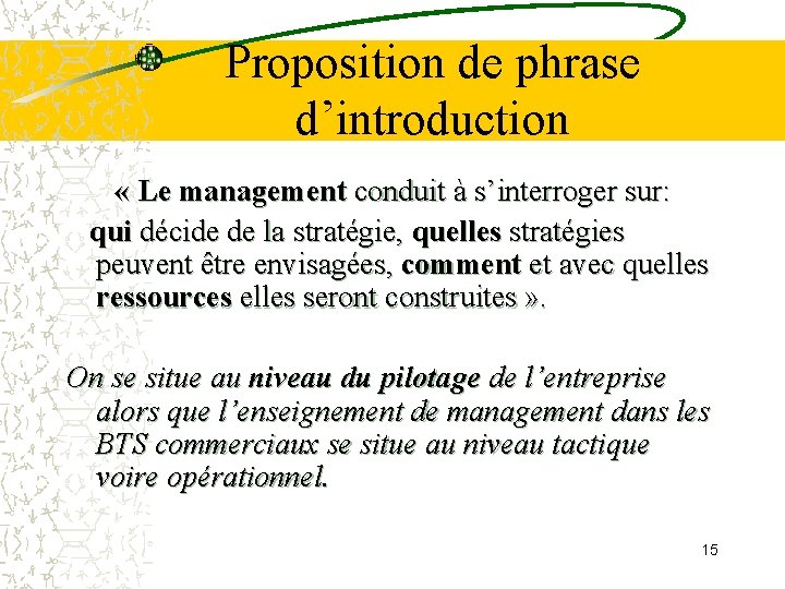 Proposition de phrase d’introduction « Le management conduit à s’interroger sur: qui décide de Proposition de phrase d’introduction « Le management conduit à s’interroger sur: qui décide de