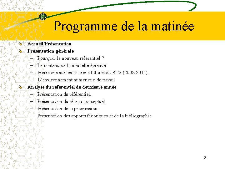 Programme de la matinée Accueil/Présentation générale – Pourquoi le nouveau référentiel ? – Le Programme de la matinée Accueil/Présentation générale – Pourquoi le nouveau référentiel ? – Le
