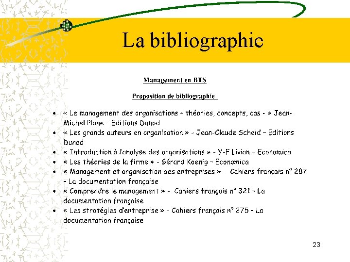 La bibliographie 23 La bibliographie 23