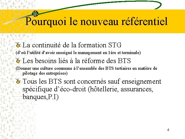 Pourquoi le nouveau référentiel La continuité de la formation STG (d’où l’utilité d’avoir enseigné Pourquoi le nouveau référentiel La continuité de la formation STG (d’où l’utilité d’avoir enseigné