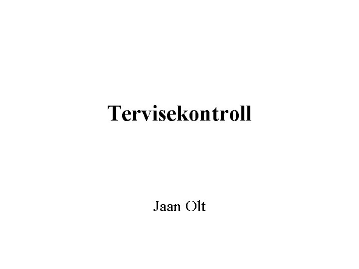 Tervisekontroll Jaan Olt 