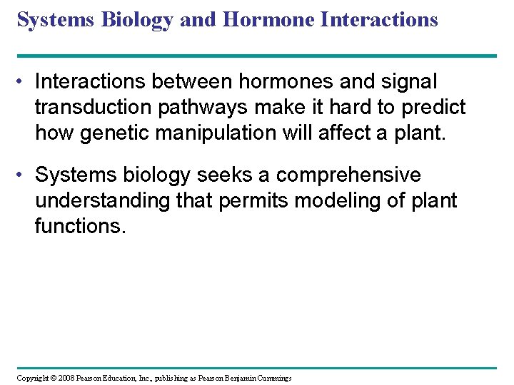 Systems Biology and Hormone Interactions • Interactions between hormones and signal transduction pathways make