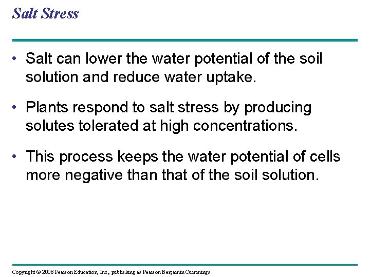 Salt Stress • Salt can lower the water potential of the soil solution and