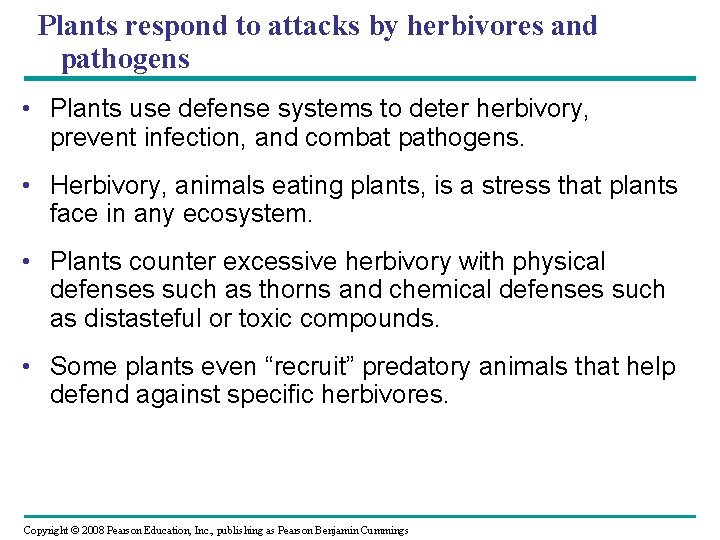 Plants respond to attacks by herbivores and pathogens • Plants use defense systems to