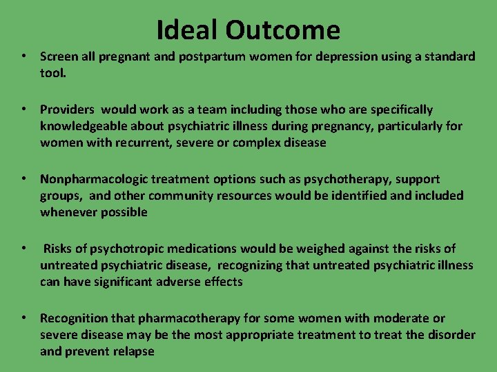 Ideal Outcome • Screen all pregnant and postpartum women for depression using a standard