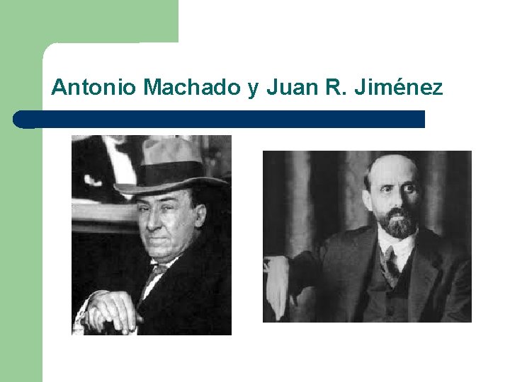 Antonio Machado y Juan R. Jiménez 