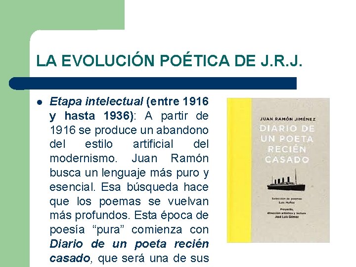 LA EVOLUCIÓN POÉTICA DE J. R. J. Etapa intelectual (entre 1916 y hasta 1936):