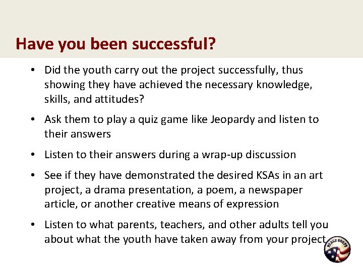 Have you been successful? • Did the youth carry out the project successfully, thus