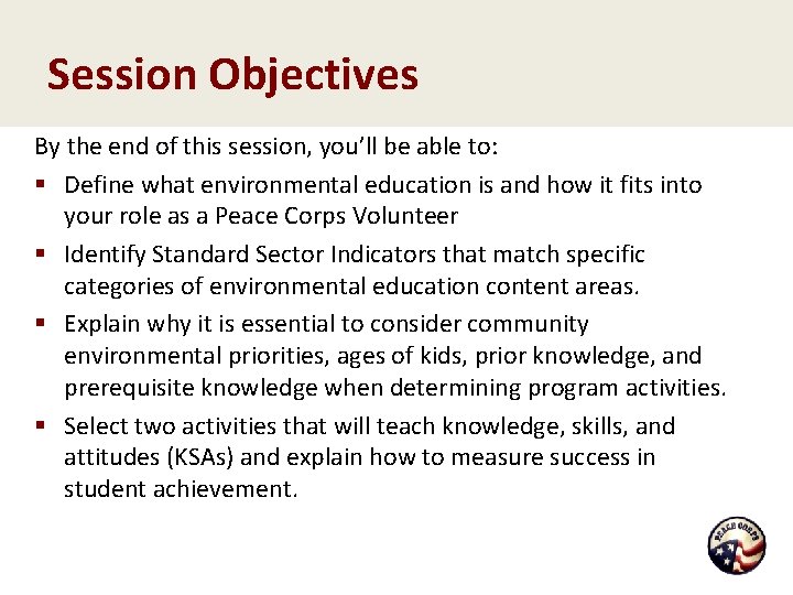 Session Objectives By the end of this session, you’ll be able to: § Define