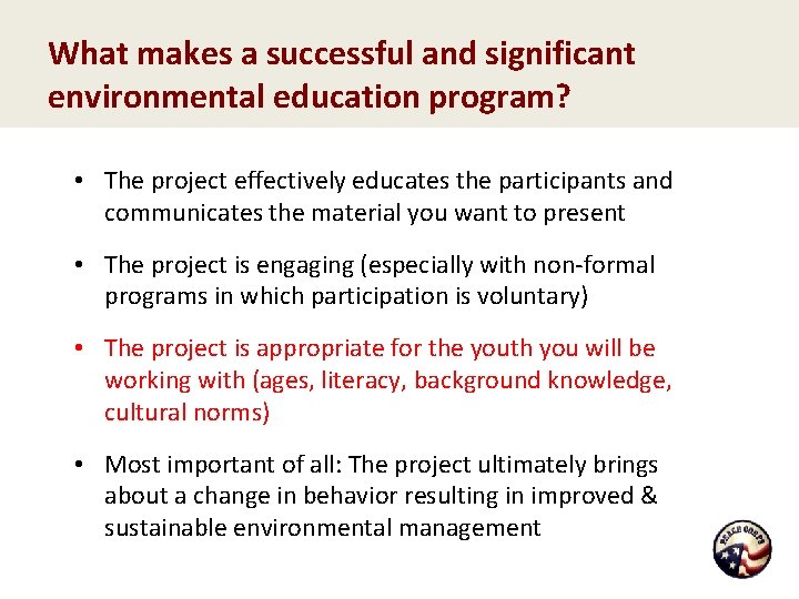 What makes a successful and significant environmental education program? • The project effectively educates