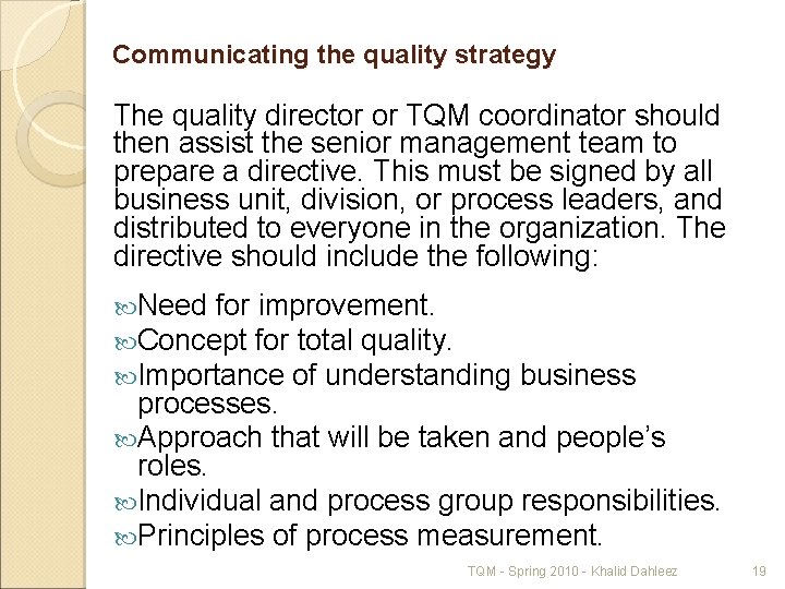 Communicating the quality strategy The quality director or TQM coordinator should then assist the