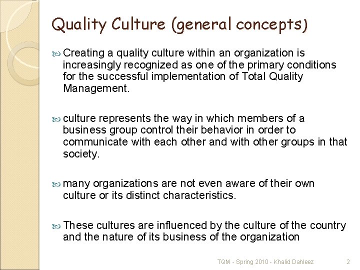 Quality Culture (general concepts) Creating a quality culture within an organization is increasingly recognized