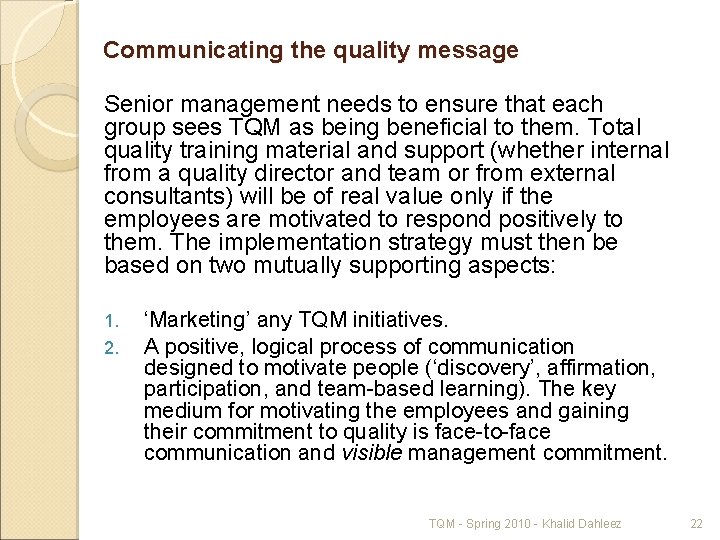 Communicating the quality message Senior management needs to ensure that each group sees TQM