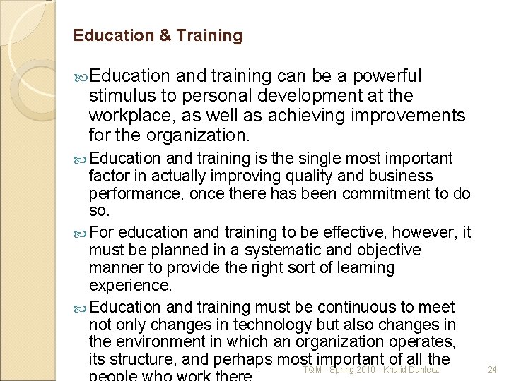 Education & Training Education and training can be a powerful stimulus to personal development