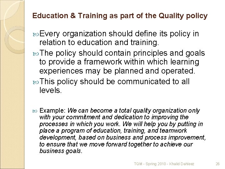 Education & Training as part of the Quality policy Every organization should define its