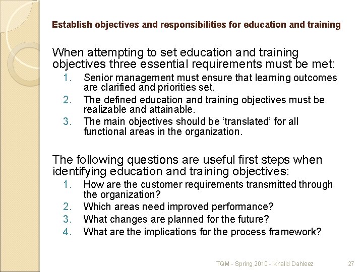 Establish objectives and responsibilities for education and training When attempting to set education and