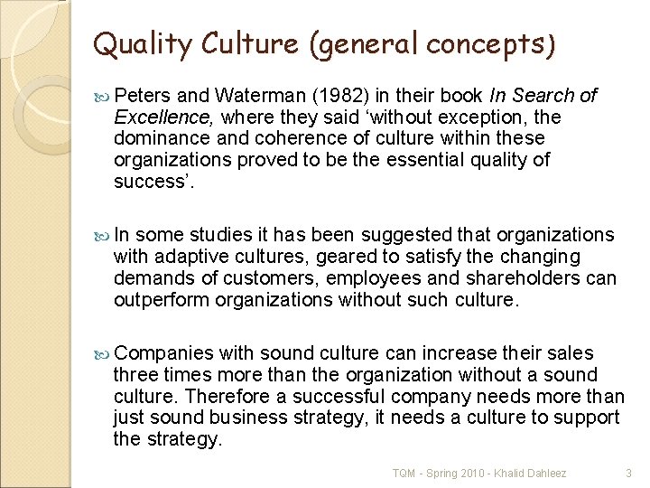 Quality Culture (general concepts) Peters and Waterman (1982) in their book In Search of