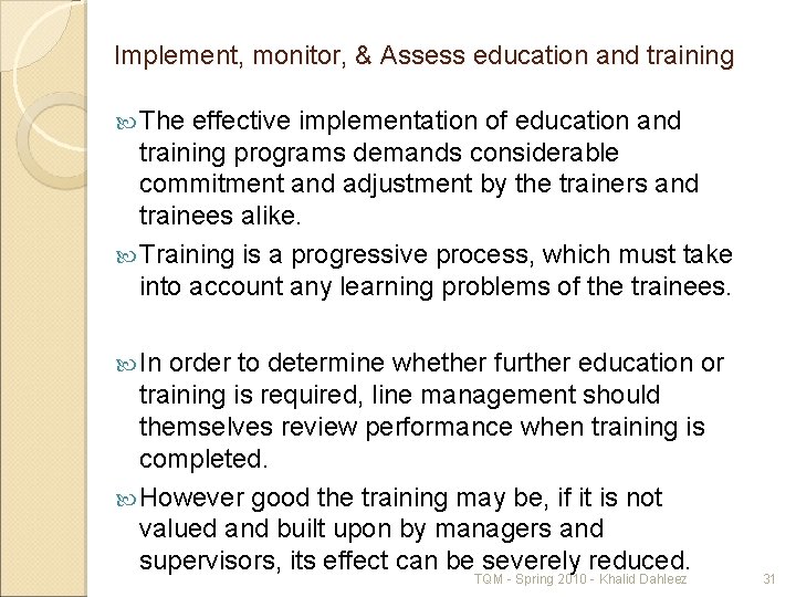 Implement, monitor, & Assess education and training The effective implementation of education and training