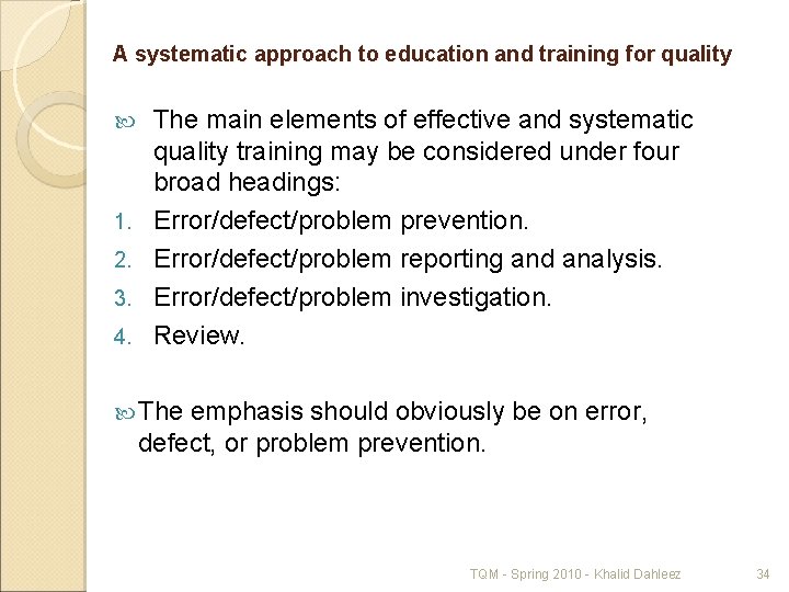 A systematic approach to education and training for quality 1. 2. 3. 4. The