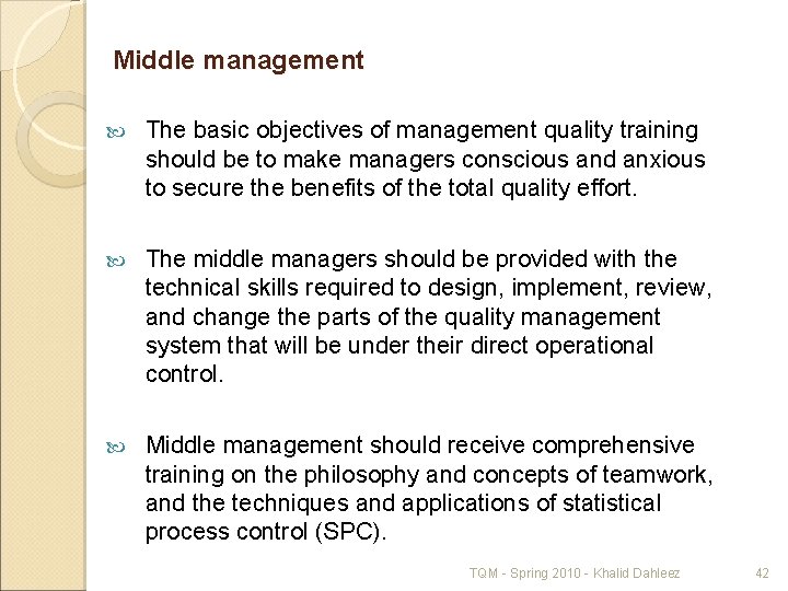 Middle management The basic objectives of management quality training should be to make managers