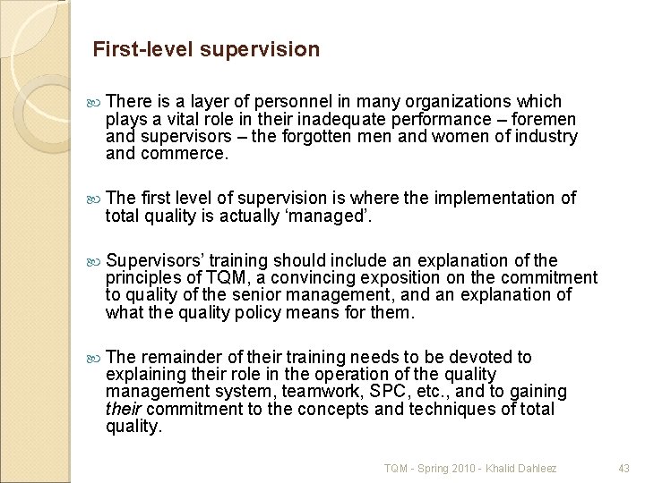 First-level supervision There is a layer of personnel in many organizations which plays a