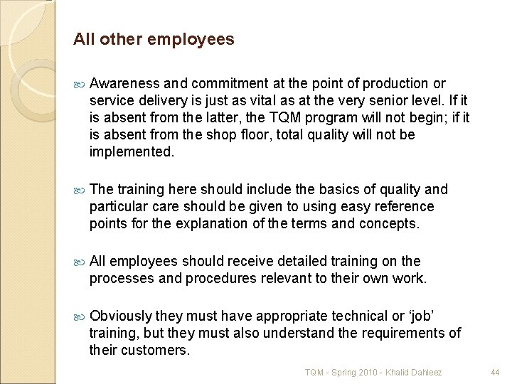 All other employees Awareness and commitment at the point of production or service delivery