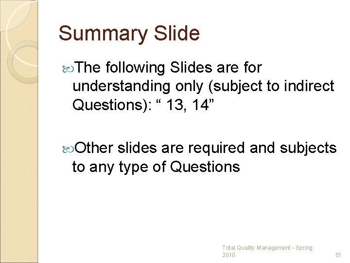 Summary Slide The following Slides are for understanding only (subject to indirect Questions): “