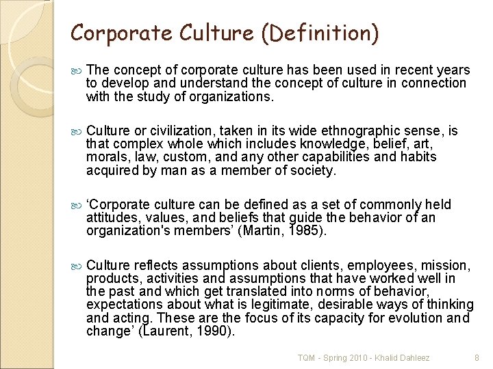 Corporate Culture (Definition) The concept of corporate culture has been used in recent years