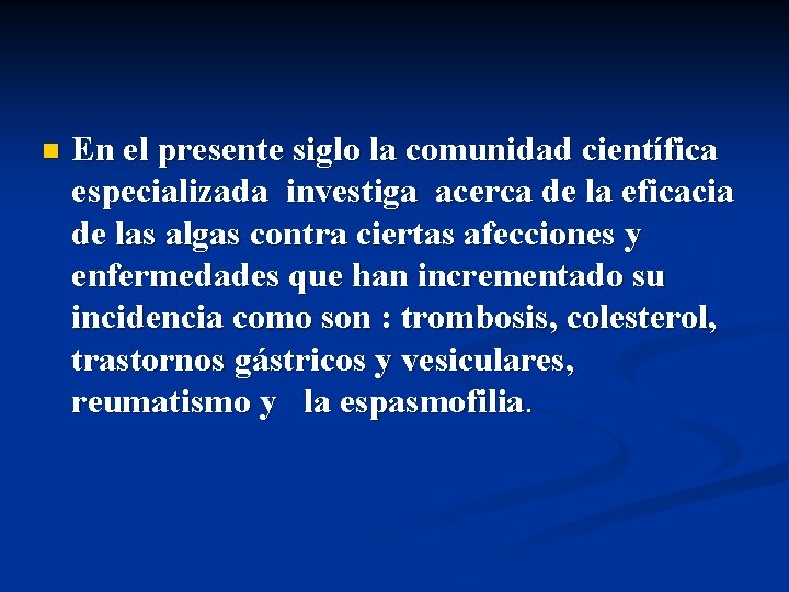 n En el presente siglo la comunidad científica especializada investiga acerca de la eficacia