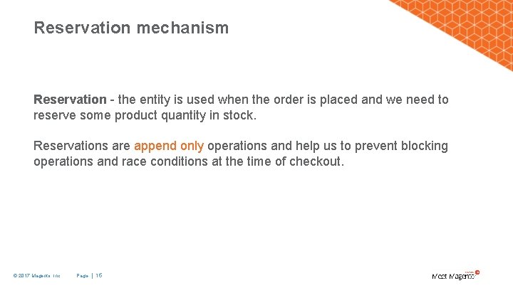 Reservation mechanism Reservation - the entity is used when the order is placed and
