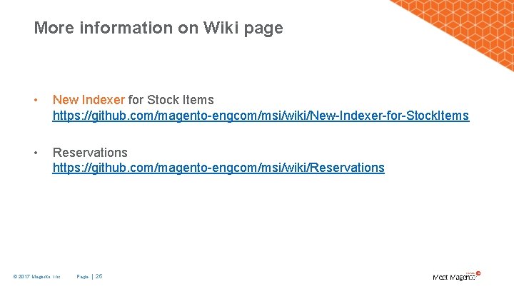 More information on Wiki page • New Indexer for Stock Items https: //github. com/magento-engcom/msi/wiki/New-Indexer-for-Stock.